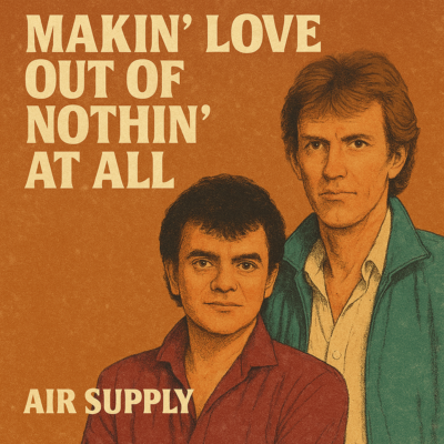 Air Supply: Making Love Out of Nothing at All