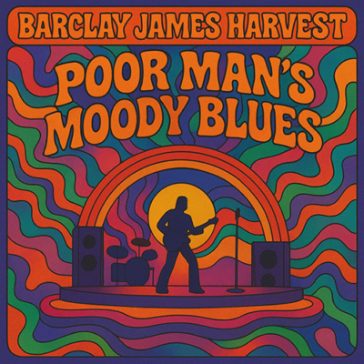 Barclay James Harvest (BJH): Poor Man’s Moody Blues