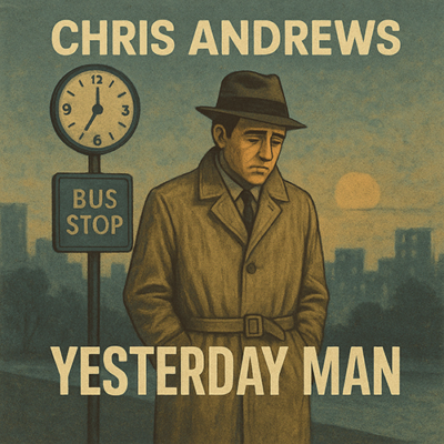 Chris Andrews: Yesterday Man