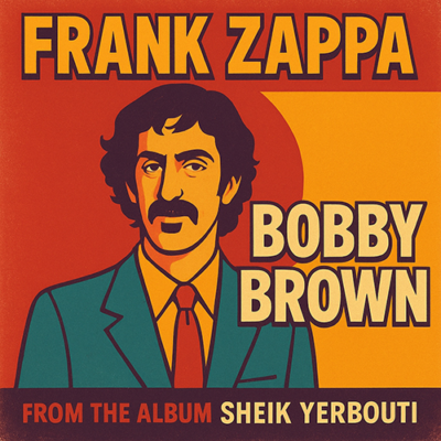 Frank Zappa: Bobby Brown (Goes Down)