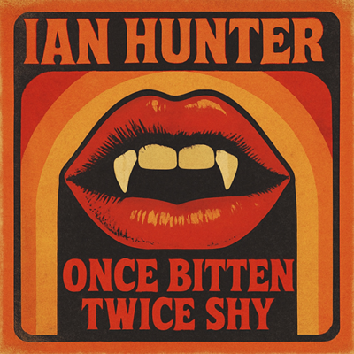 Ian Hunter: Once Bitten, Twice Shy