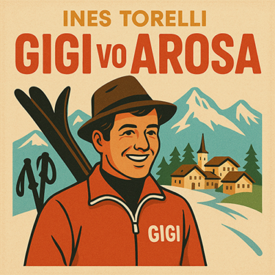 Ines Torelli: Gigi vo Arosa