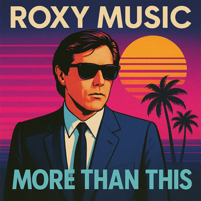 Roxy Music: More Than This