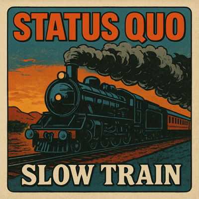 Status Quo: Slow Train