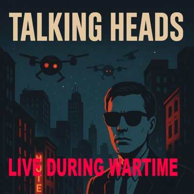 Talking Heads: Life During Wartime