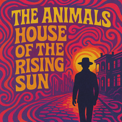 The Animals: House of the Rising Sun
