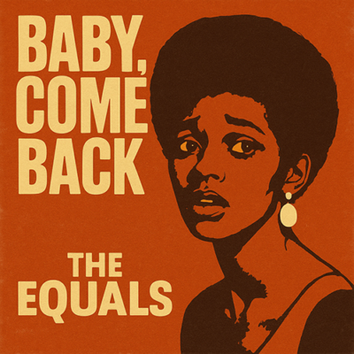 The Equals: Baby, Come Back